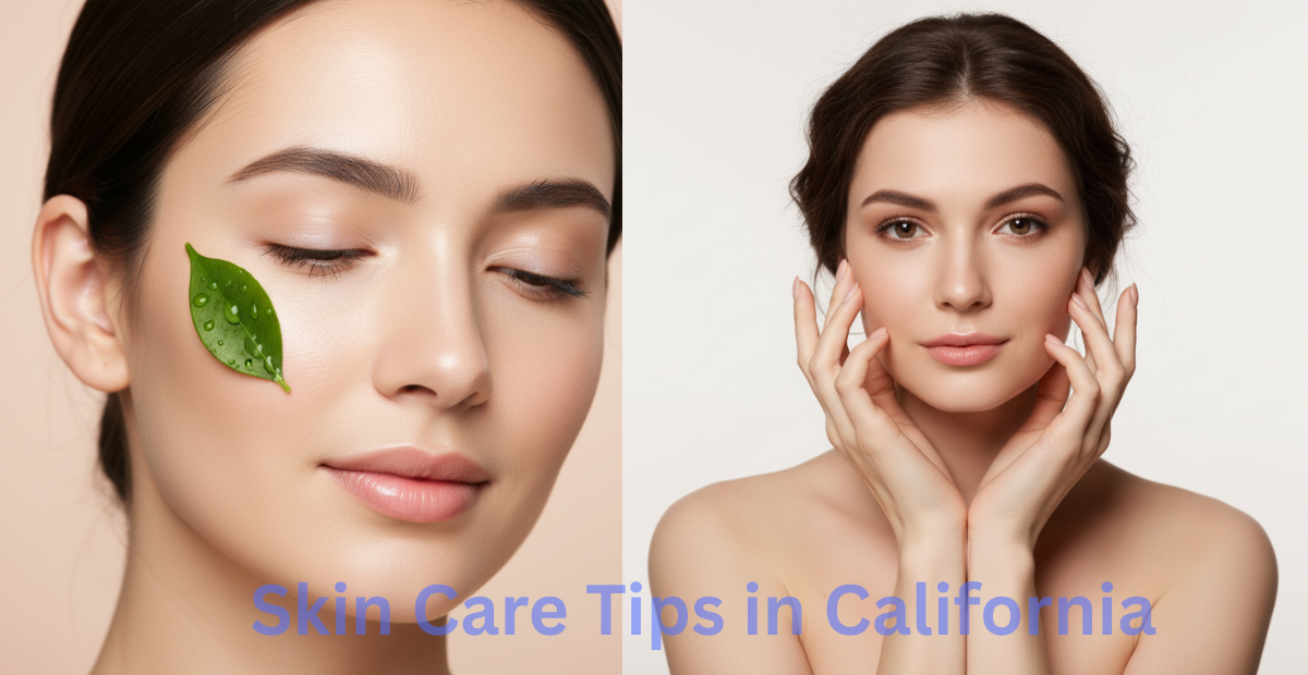 Skin Care Tips in California