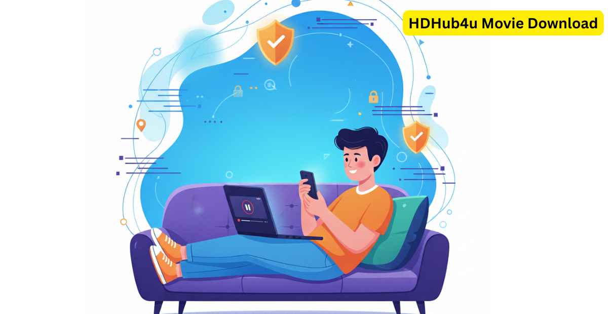 HDHub4u Movie Download 2025 – Is It Safe or Legal to Use in India?