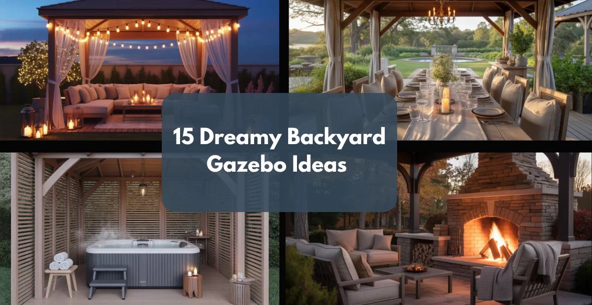 Backyard Gazebo Ideas